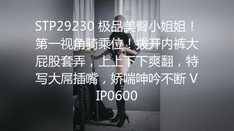 酒店偷拍6-7，爱撒娇的甜妹子学生妹，乖乖女竟然口技了得，主动挑逗男友，大喊快干死我