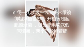 ❤️❤️双马尾超级眼镜妹，埋头吃屌嗯嗯呻吟，爸爸小贱逼好痒，自己玩道具，假屌抽插，浪叫骚话不断